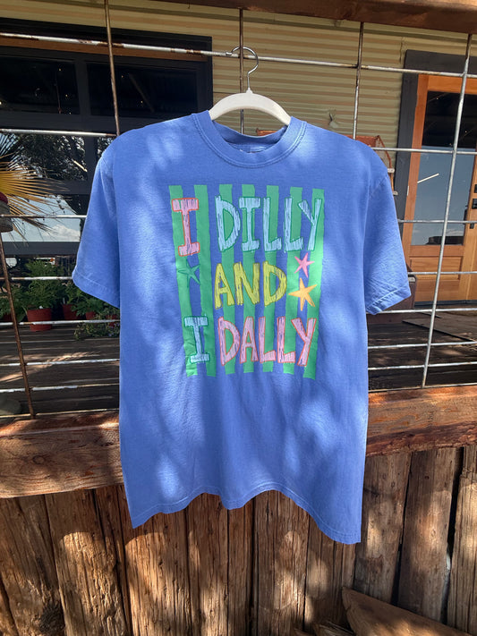 I Dilly And I Dally Tee